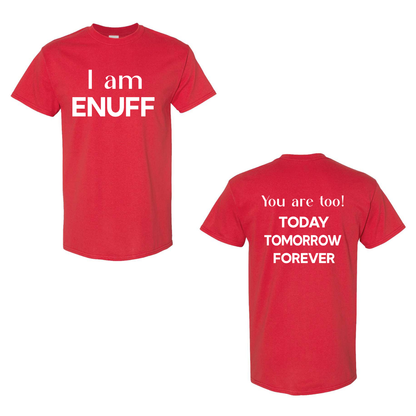 ENUFF - “I AM ENUFF” T-SHIRT